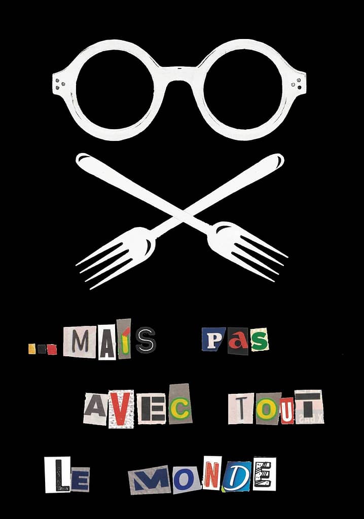 Affiche du film Mais pas avec tout le monde de Clotilde Delcommune, Nicolas Monfort et Sébastien Marchetti. Sous des lunettes, des fourchettes croisées — ce qui fait un drapeau pirate, genre. En-dessous, le nom du film.